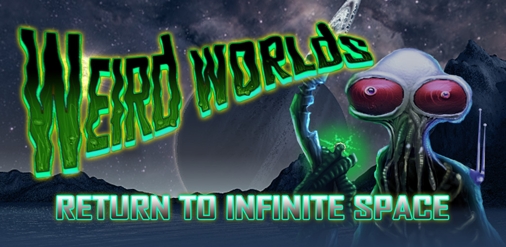 Weird Worlds: Return to Infinite Space